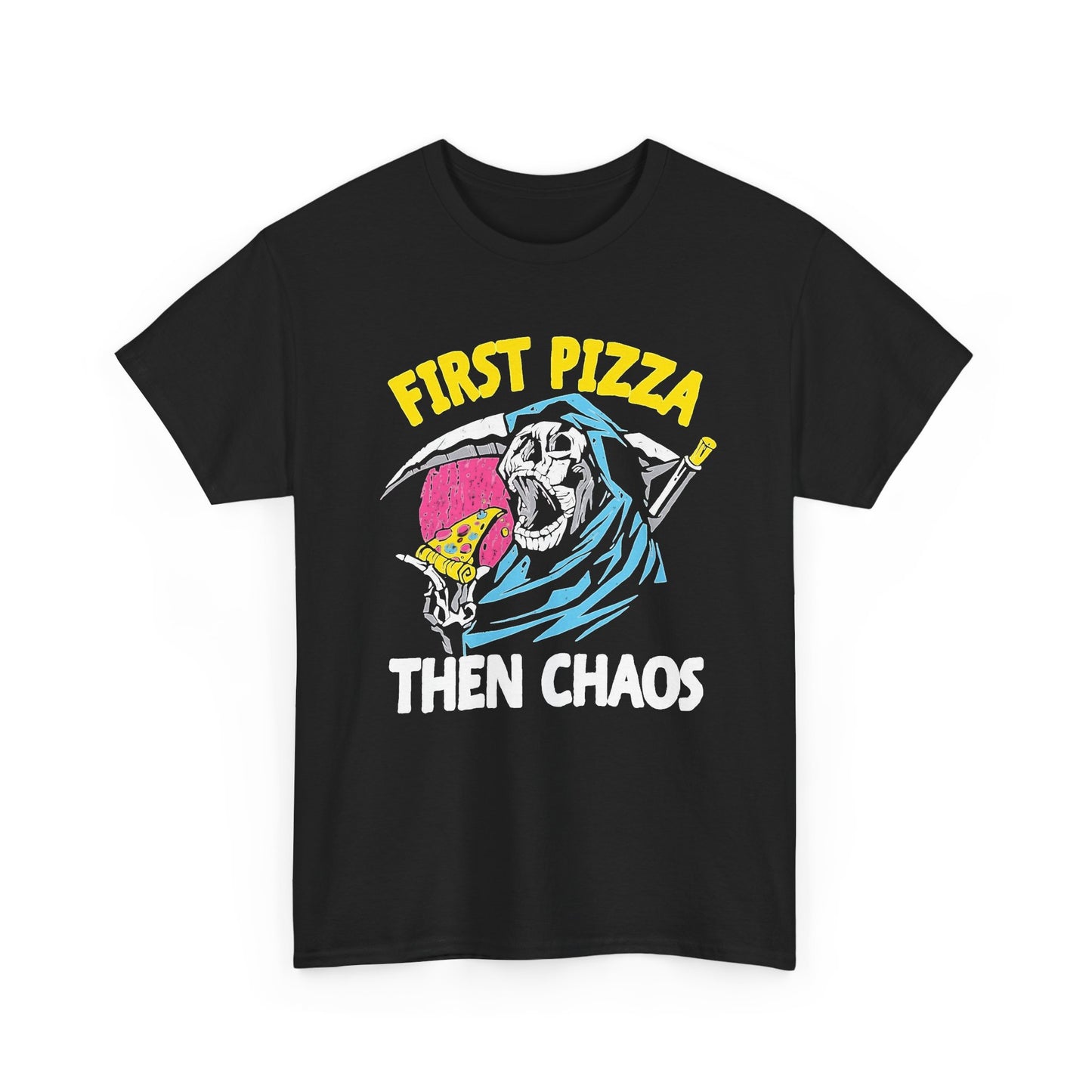 First Pizza Then Chaos Graphic T Shirt NEW Unisex Heavy Cotton Tee