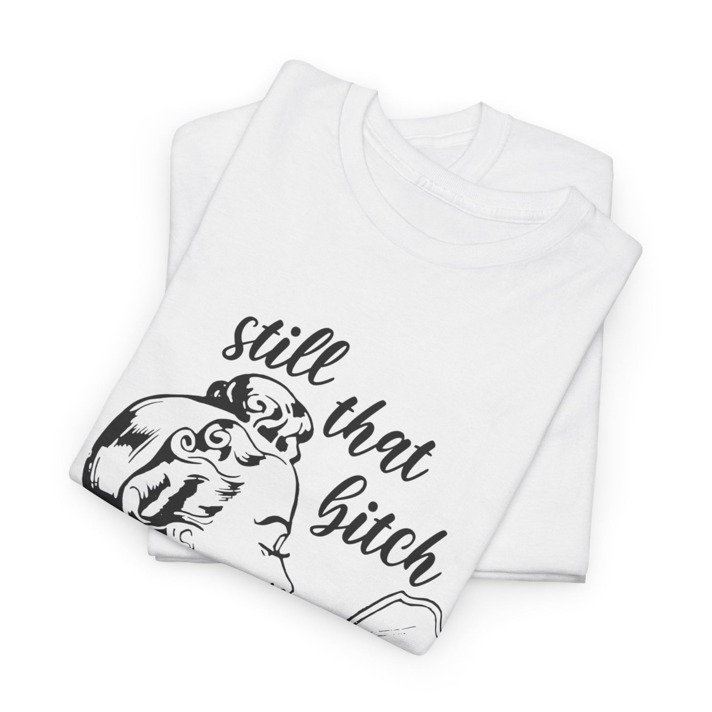 Still That Girl Funny Retro Graphic T Shirt Women's Heavy Cotton Tee
