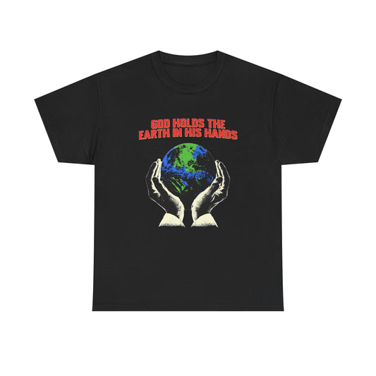 God Holds Earth In His Hands Graphic T Shirt Unisex Heavy Cotton Tee