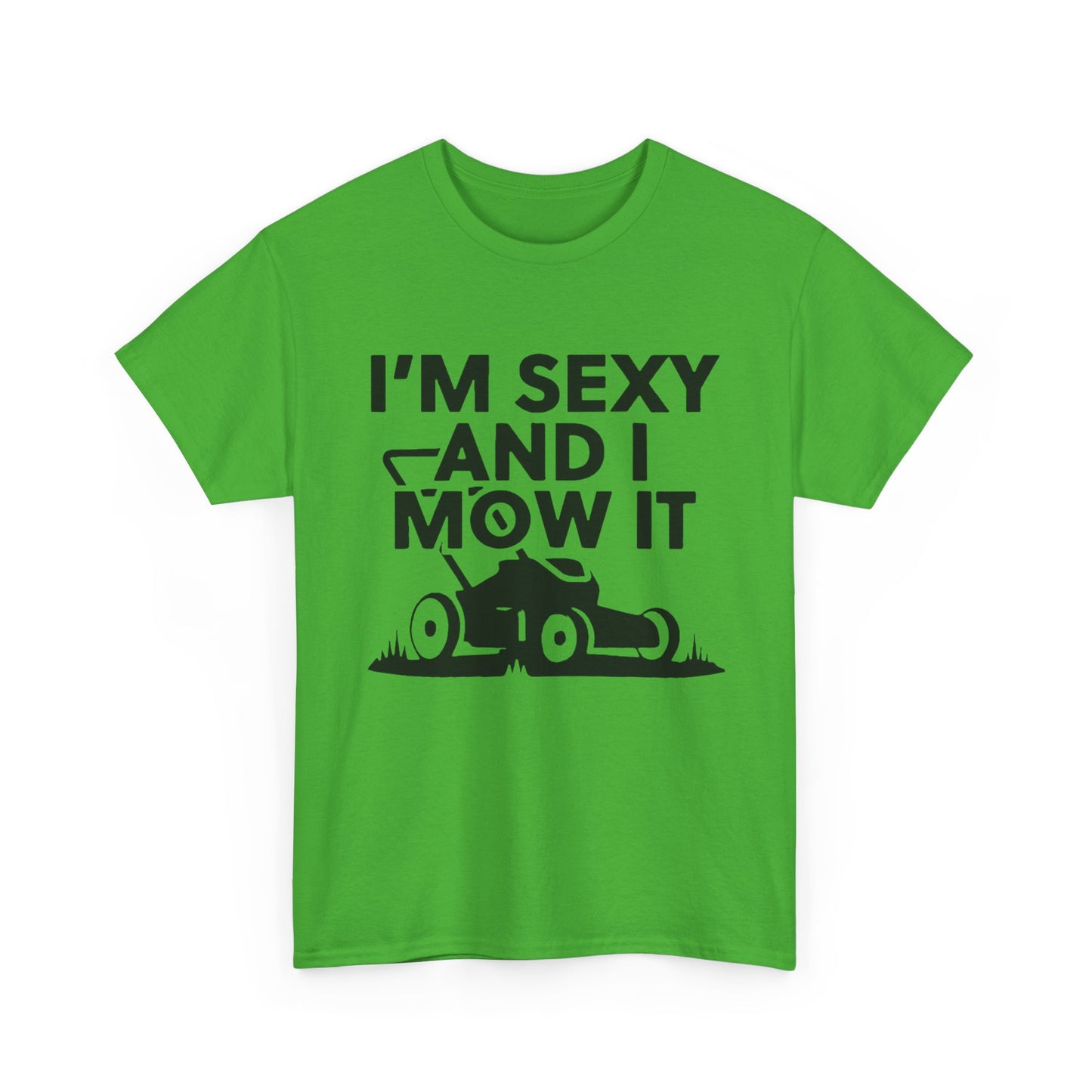 Sexy And I Mow It Funny Graphic T Shirt NEW ADULT Unisex Heavy Cotton Tee