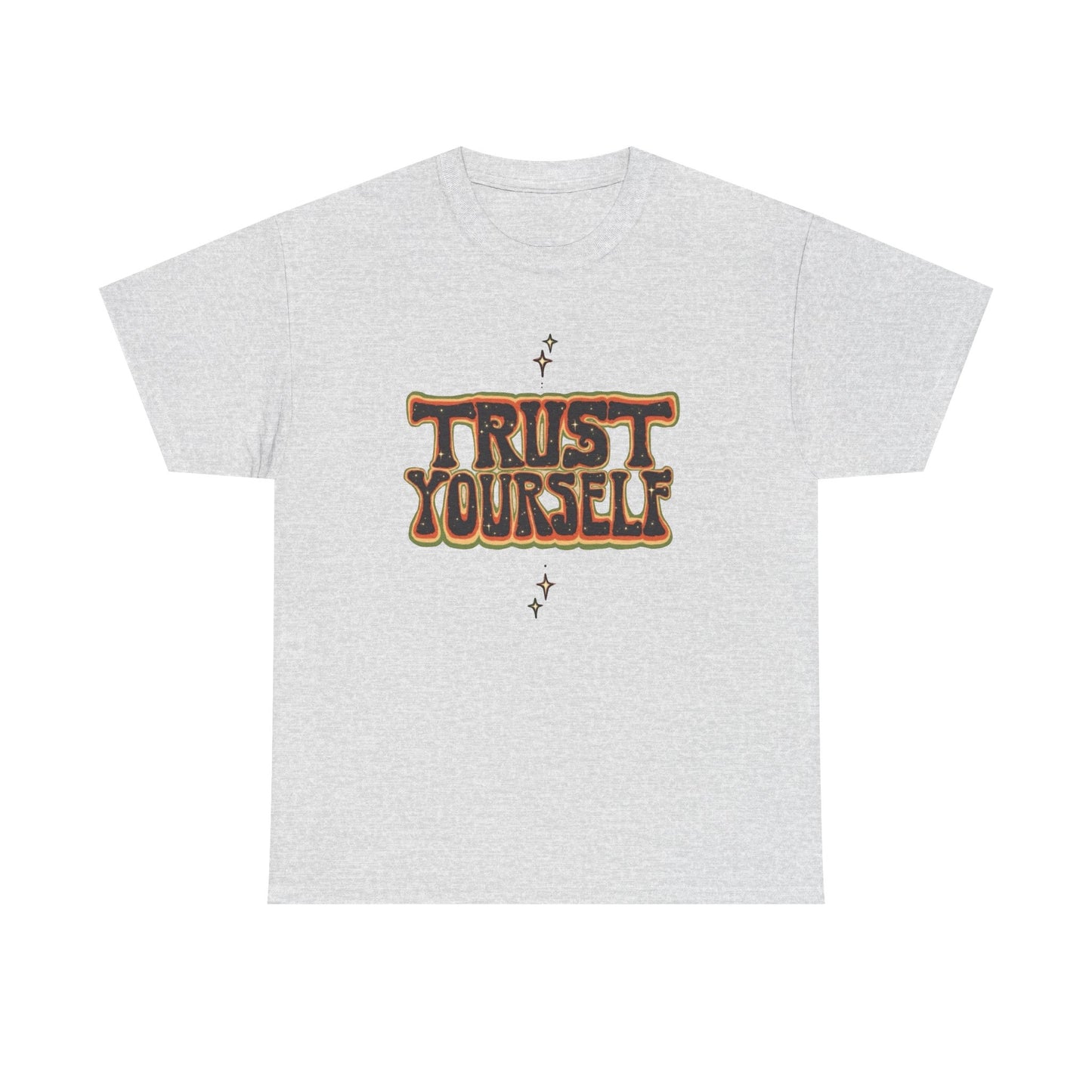 Trust Yourself Graphic T Shirt NEW Unisex Heavy Cotton Tee