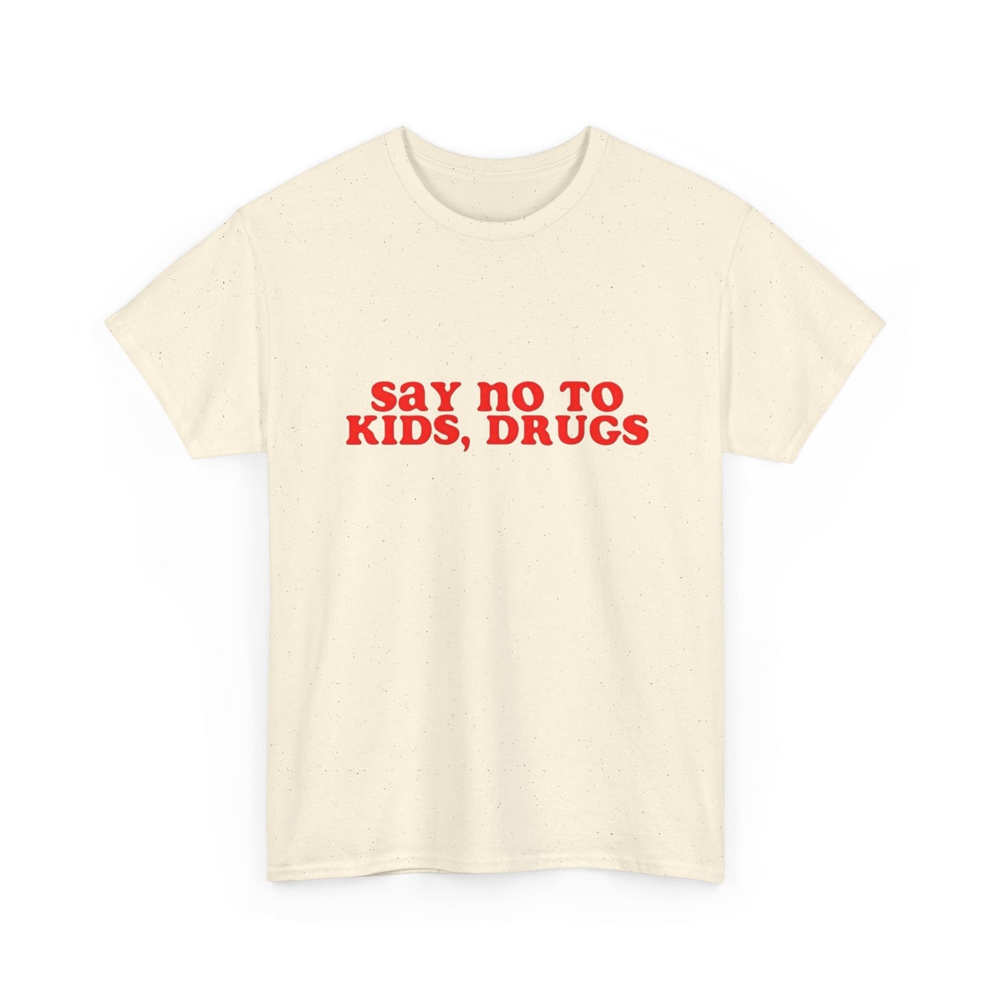 Say No To Drugs Kids Graphic T Shirt Unisex Heavy Cotton Tee Gift