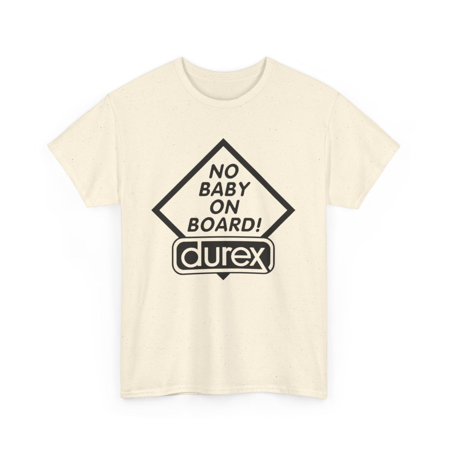 No Baby On Board Funny Graphic T Shirt ALL SIZES Tee Unisex Heavy Cotton