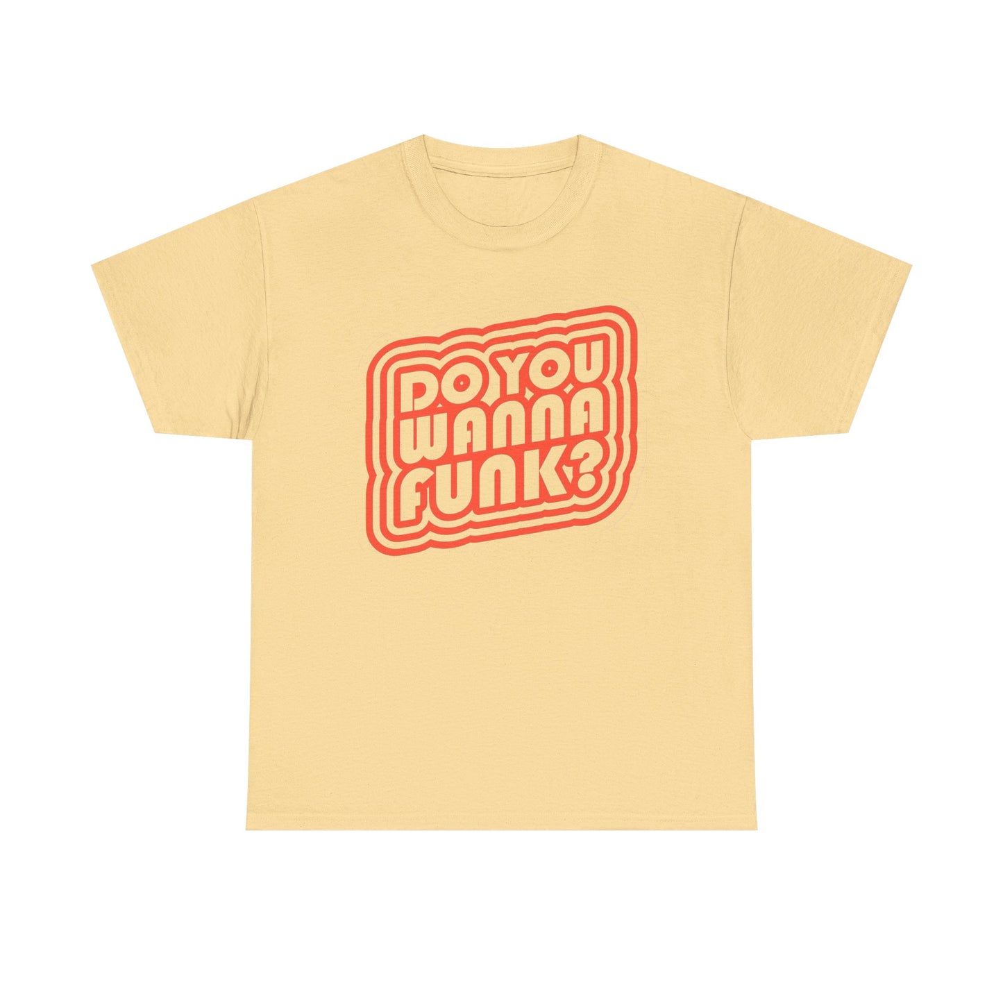 Do You Wanna Funk Graphic T Shirt Unisex Heavy Cotton Tee