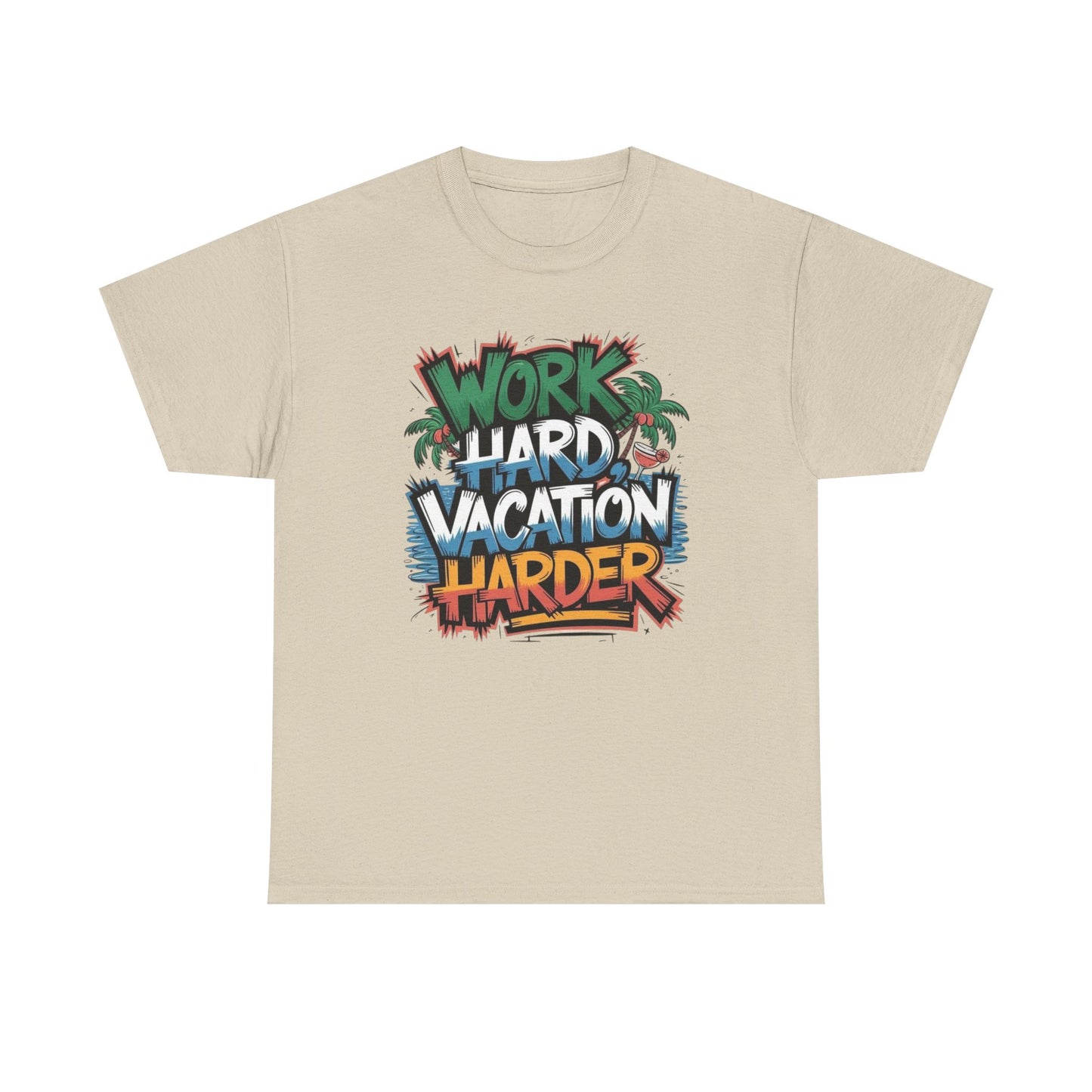Work Hard Vacation Harder Graphic T Shirt NEW S-5XL Unisex Heavy Cotton Tee
