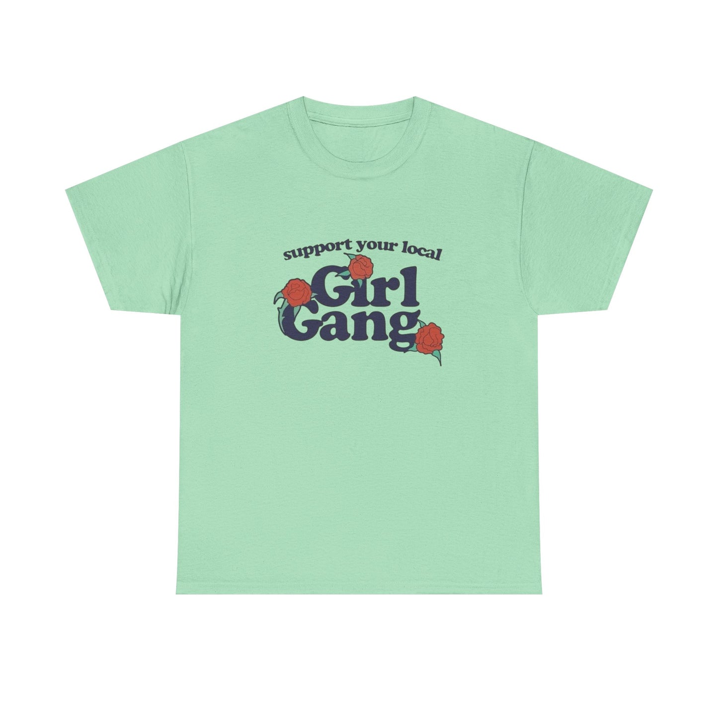 Support Your Local Girl Gang Graphic T Shirt NEW Adult Tee
