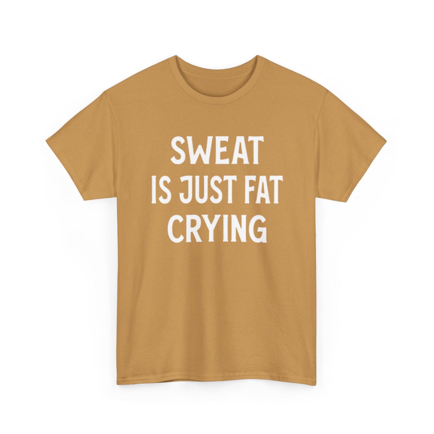 Sweat Is Fat Crying T Shirt Funny Gym Gear Workout Jokes Unisex Heavy Cotton Tee