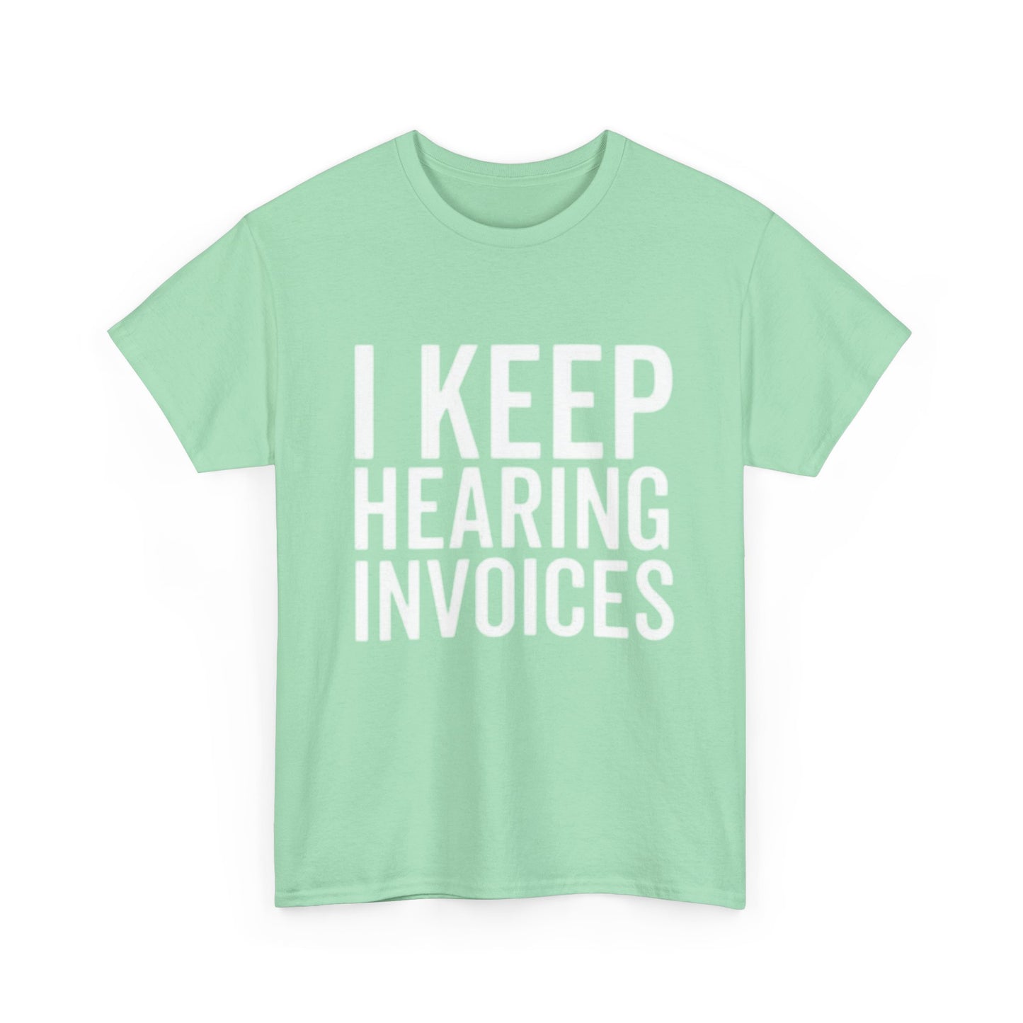 I keep Hearing Voices Graphic T Shirt Funny Jokes Hilarious Unisex Heavy Cotton