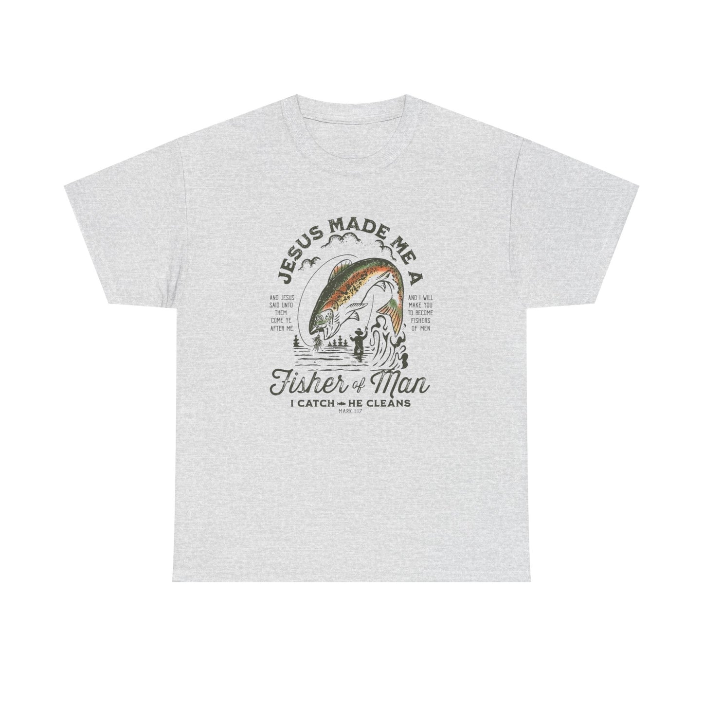 Jesus Made Me A Fisherman Graphic T Shirt NEW GIFT Unisex Heavy Cotton Tee