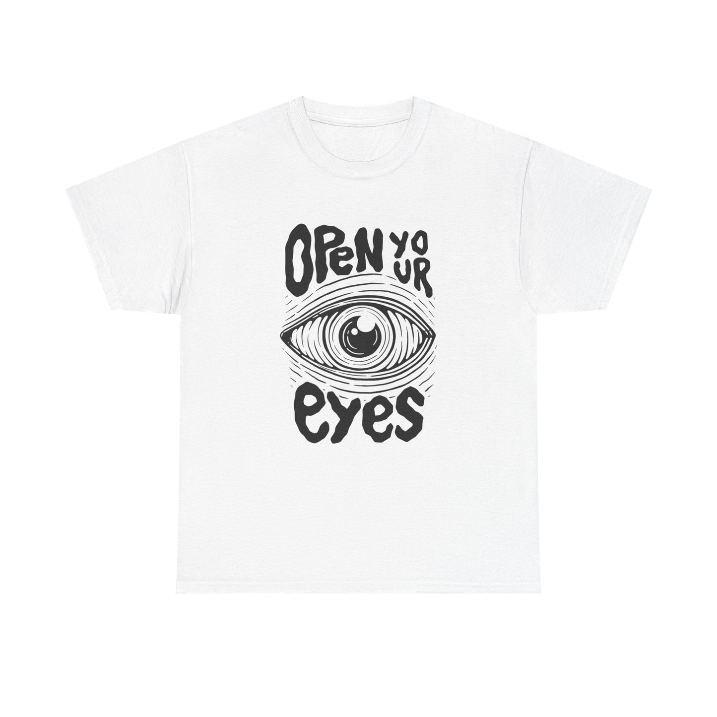 Open Your Eyes Graphic T Shirt NEW Unisex Heavy Cotton Tee