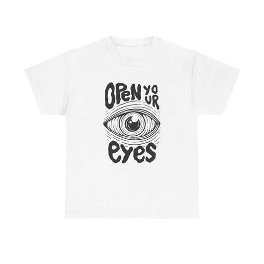 Open Your Eyes Graphic T Shirt NEW Unisex Heavy Cotton Tee