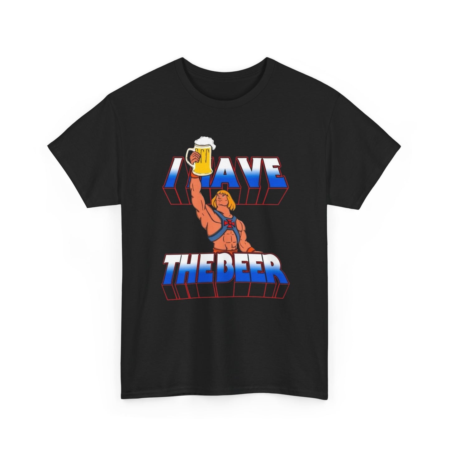 I Have The Beer Funny Graphic T Shirt Unisex Heavy Cotton Tee