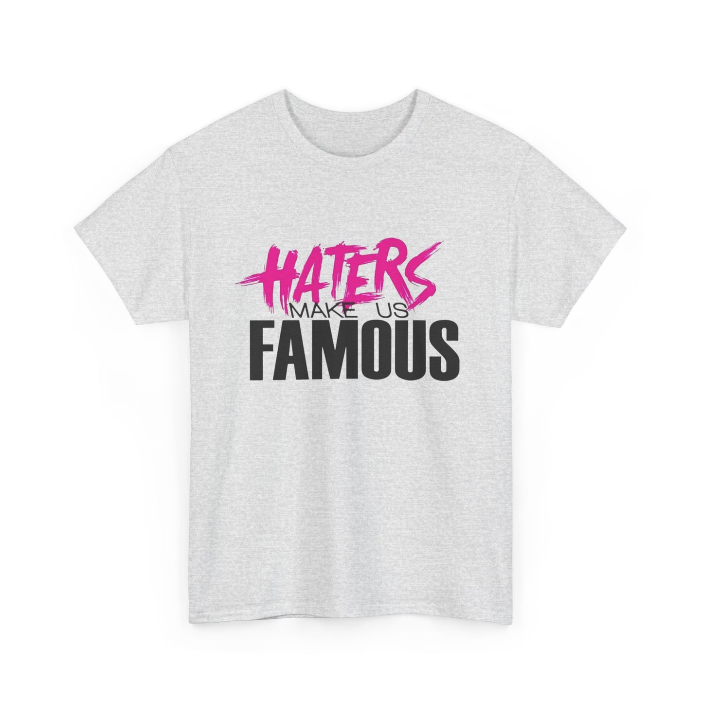 Haters Make Us Famous Graphic T Shirt ADULT NEW VINTAGE TEE