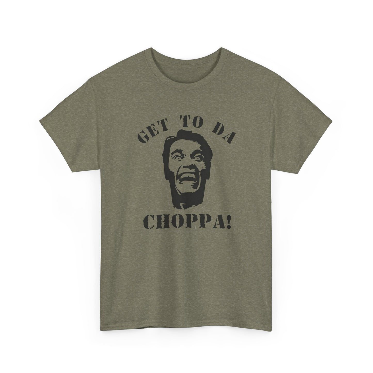 Get To The Choppa Graphic T-Shirt Men's Women's Heavy Cotton Tee NEW GIFT