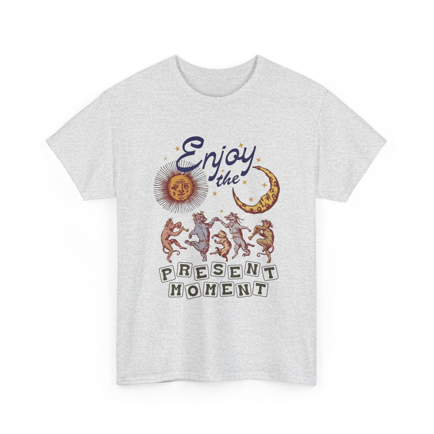 Enjoy The Present Moment Graphic T Shirt NEW Adult Regular Heavy Cotton Tee