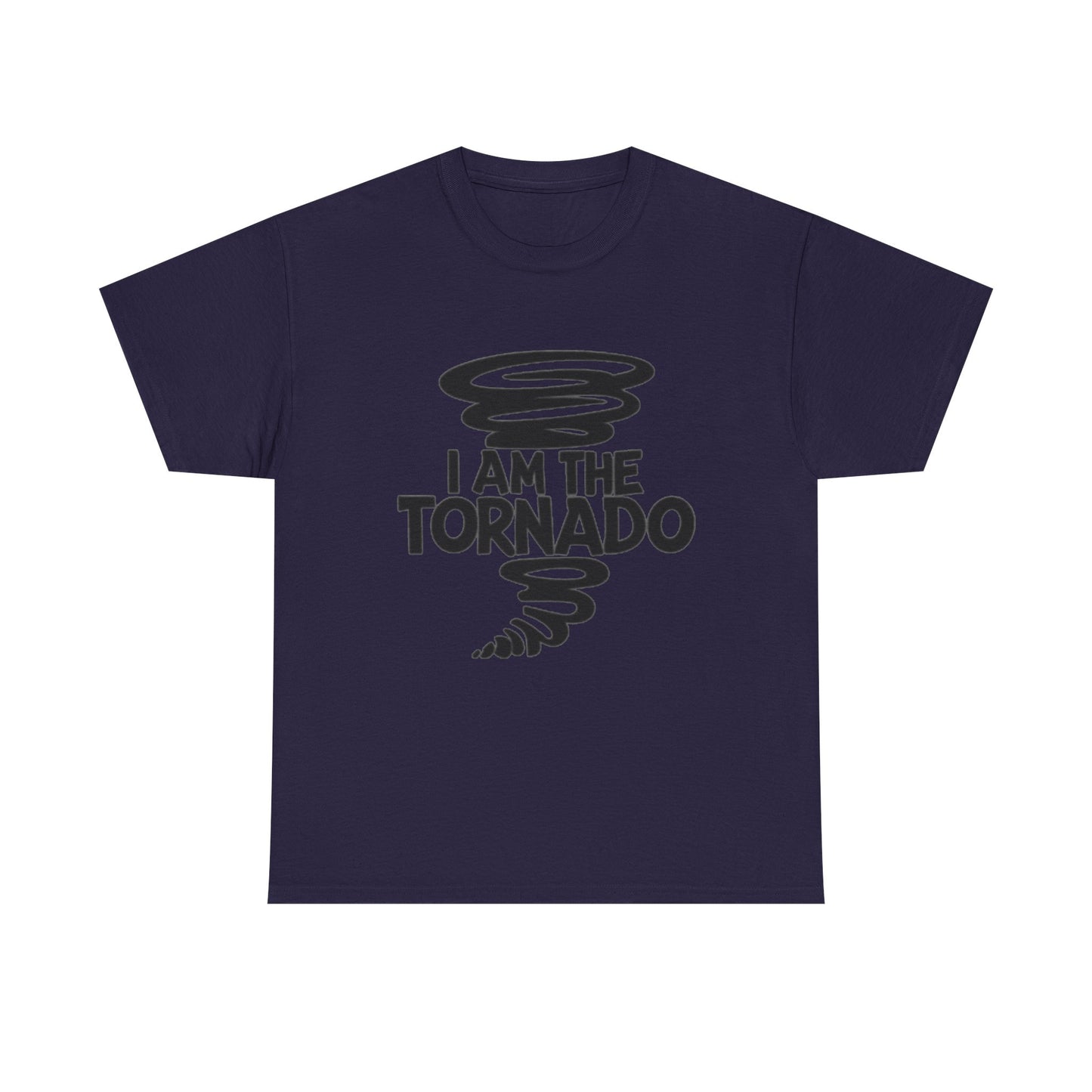 I Am The Tornado Graphic T Shirt Funny Hilarious Unisex Heavy Cotton Tee