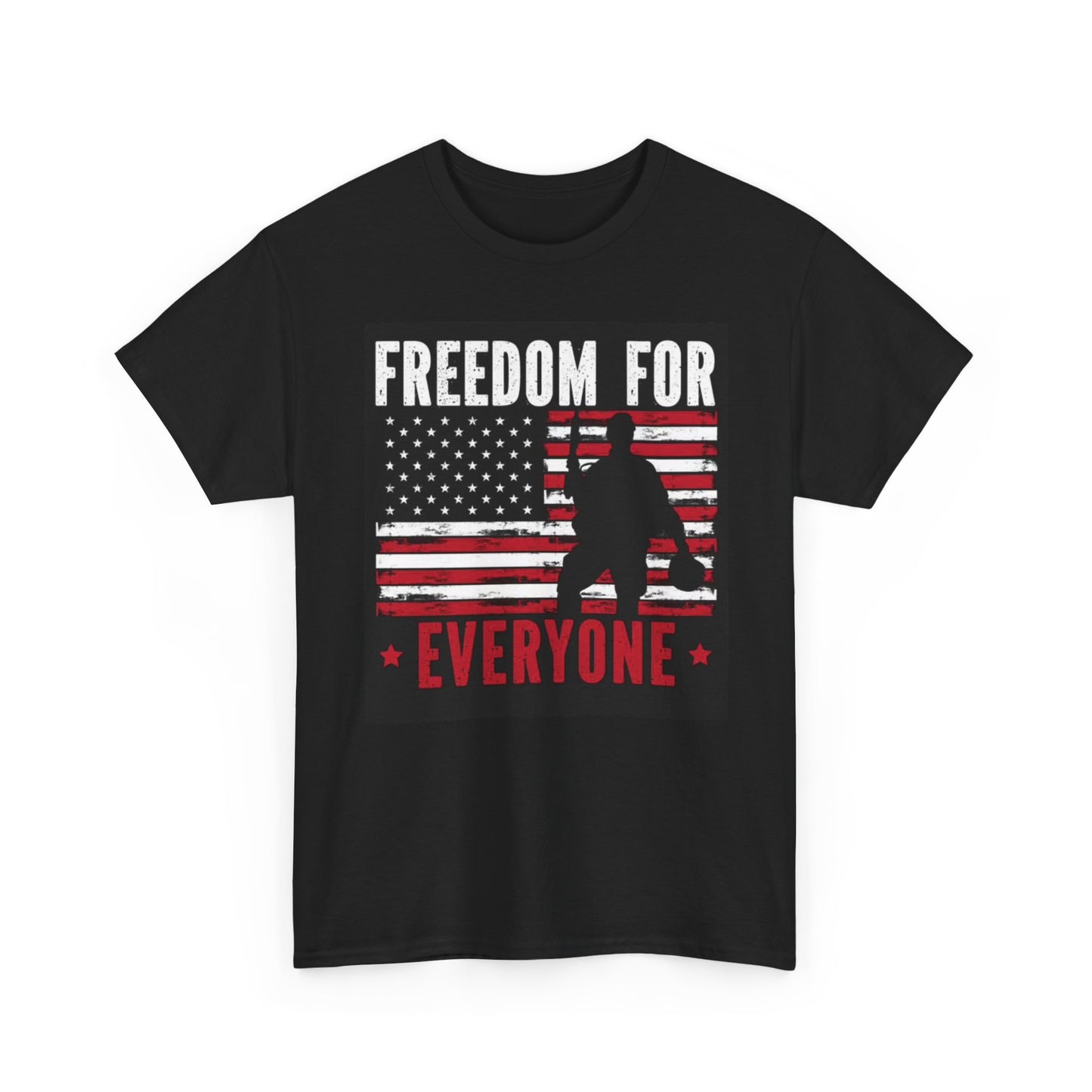 Freedom For Everyone Tshirt American Flag Military USA Unisex Heavy Cotton Tee