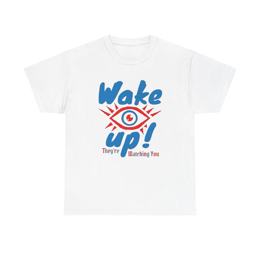 Wake Up There Watching You Graphic T Shirt NEW Adult Tee
