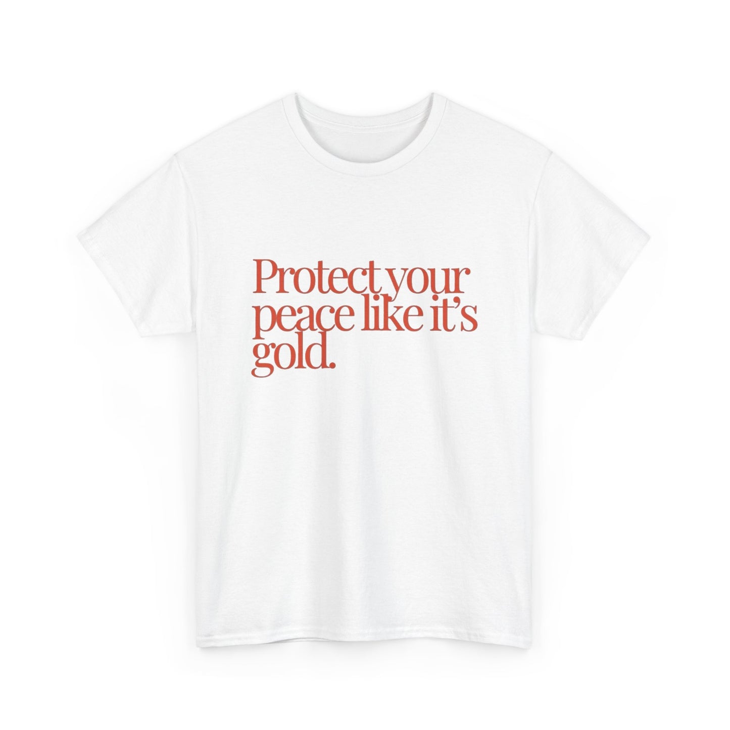 Protect Your Peace Like Its Gold Graphic T Shirt NEW ADULT TEE VINTAGE