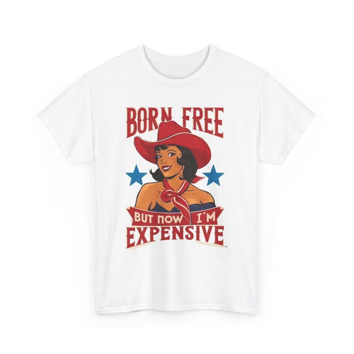 Born Free But Now Im Expensive Graphic T Shirt Womens Vintage Retro Cotton Tee