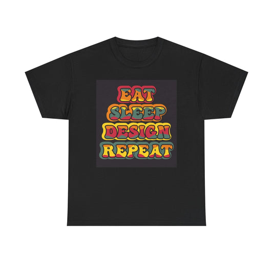 Eat Sleep Design Repeat Graphic T Shirt Funny Unisex Heavy Cotton Tee