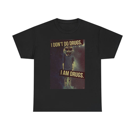 I Don't Do Drugs I Am Drugs T Shirt Unisex Heavy Cotton Vintage Gift NEW