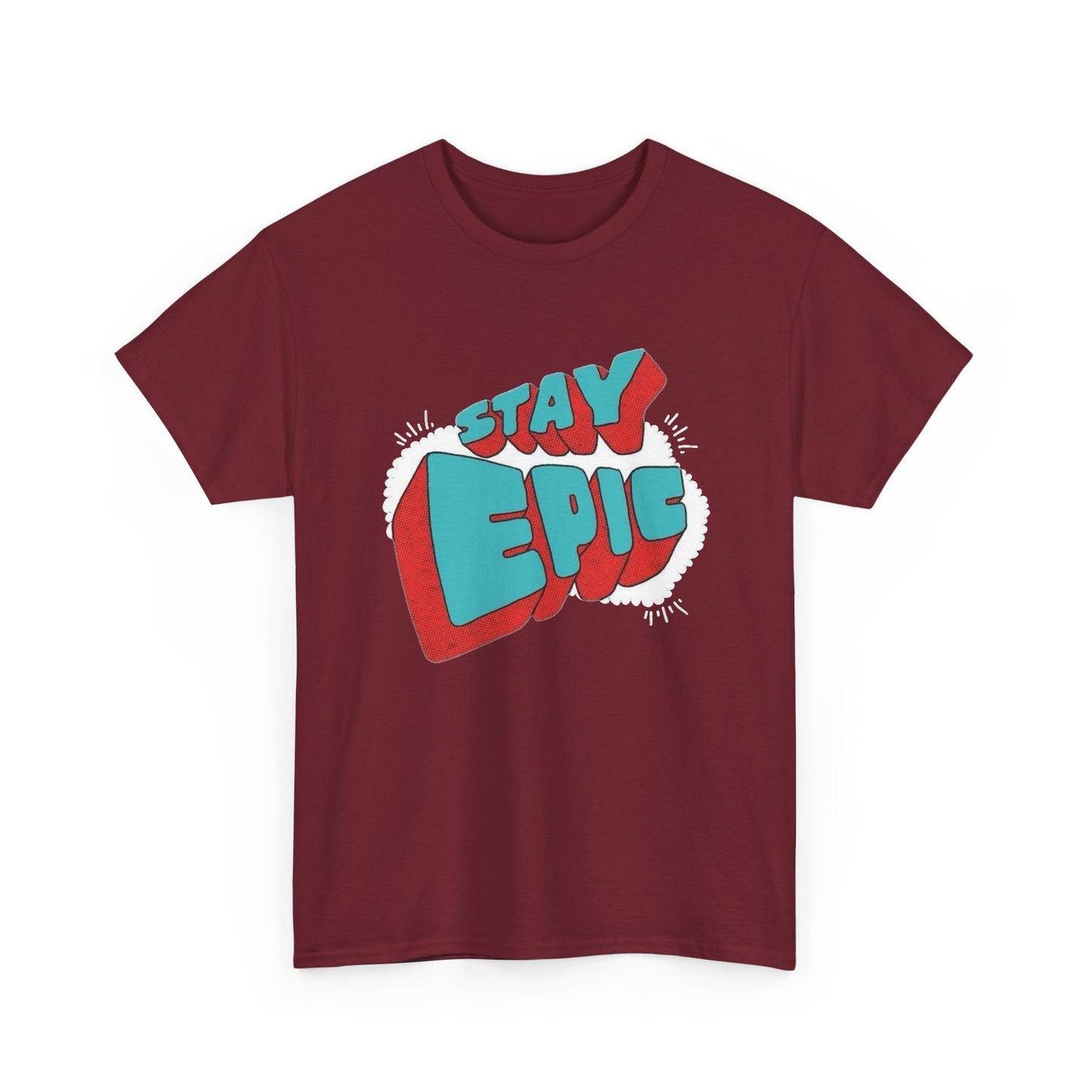 Stay Epic Graphic T Shirt NEW Unisex Heavy Cotton Tee