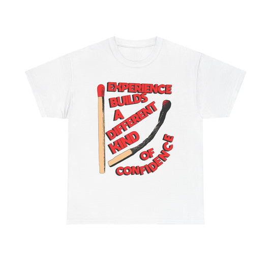 Experience Builds Confidence Graphic T Shirt NEW Adult Regular Sizing Tee