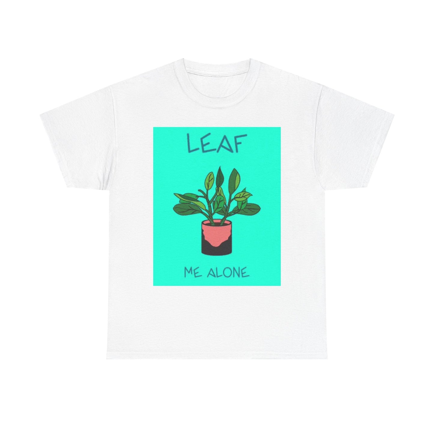 Leaf Me Alone Funny Graphic T Shirt Plant Lover Joke Unisex Heavy Cotton Tee