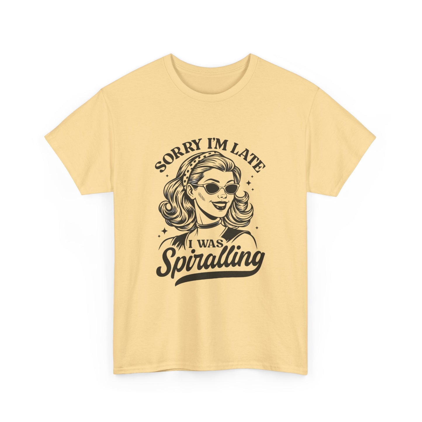 Sorry I'm Late I Was Spiraling Graphic T-Shirt Men's Women's Cotton Tee NEW GIFT