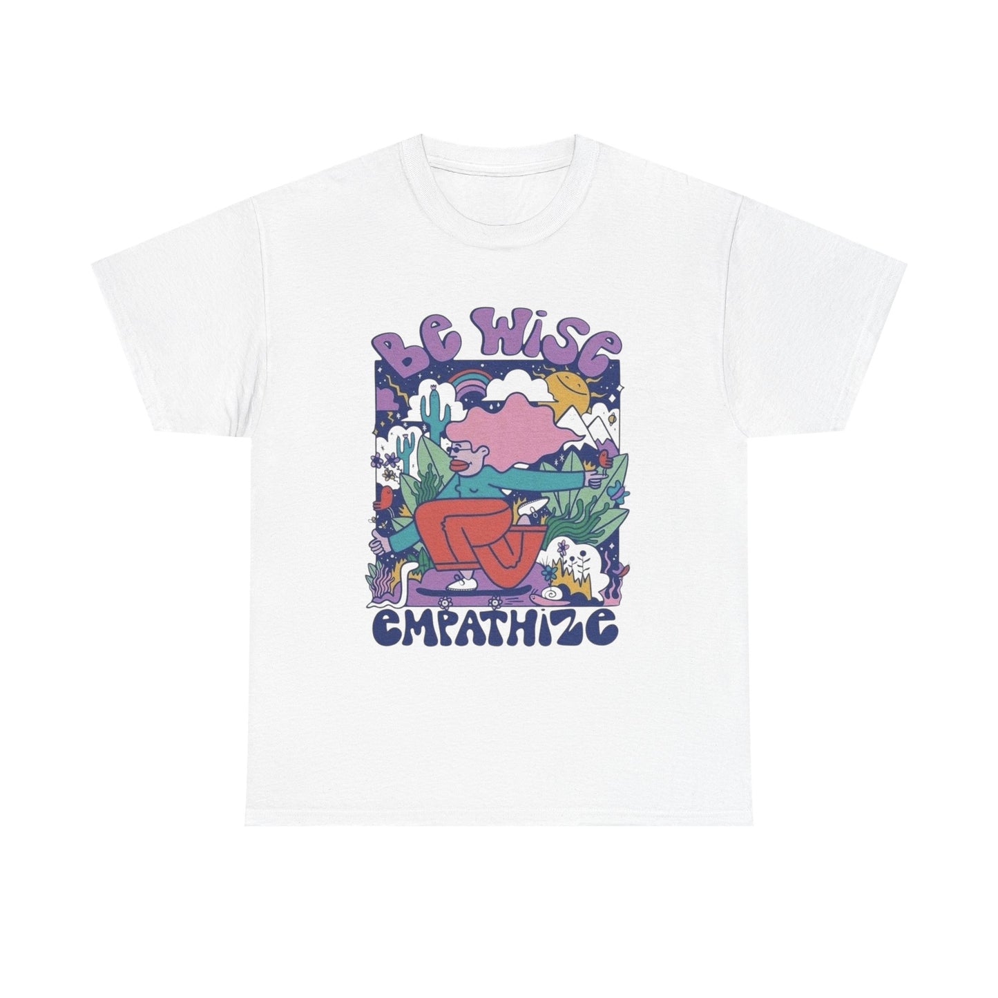 Be Wise Empathize Graphic T Shirt Unisex Heavy Cotton Tee