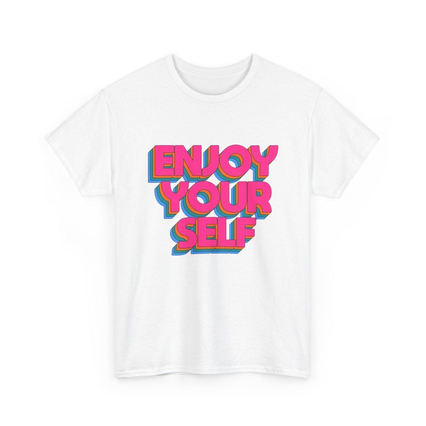 Enjoy Yourself Graphic T Shirt Unisex Cotton Tee - New Gift - Tee
