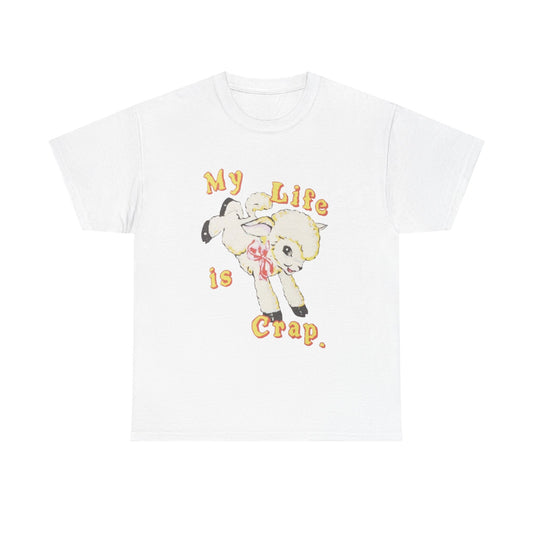 My Life Is Crap Funny Sheep Graphic T Shirt Unisex Heavy Cotton Tee