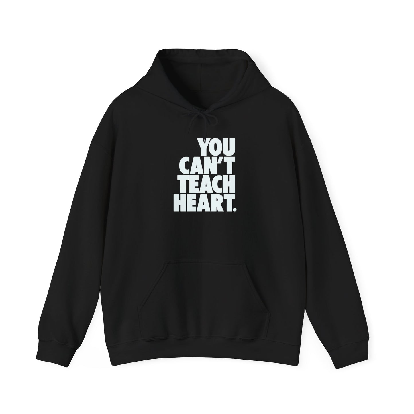 You Cant Teach Heart Graphic Hoodie Unisex Heavy Blend™ Hooded Sweatshirt