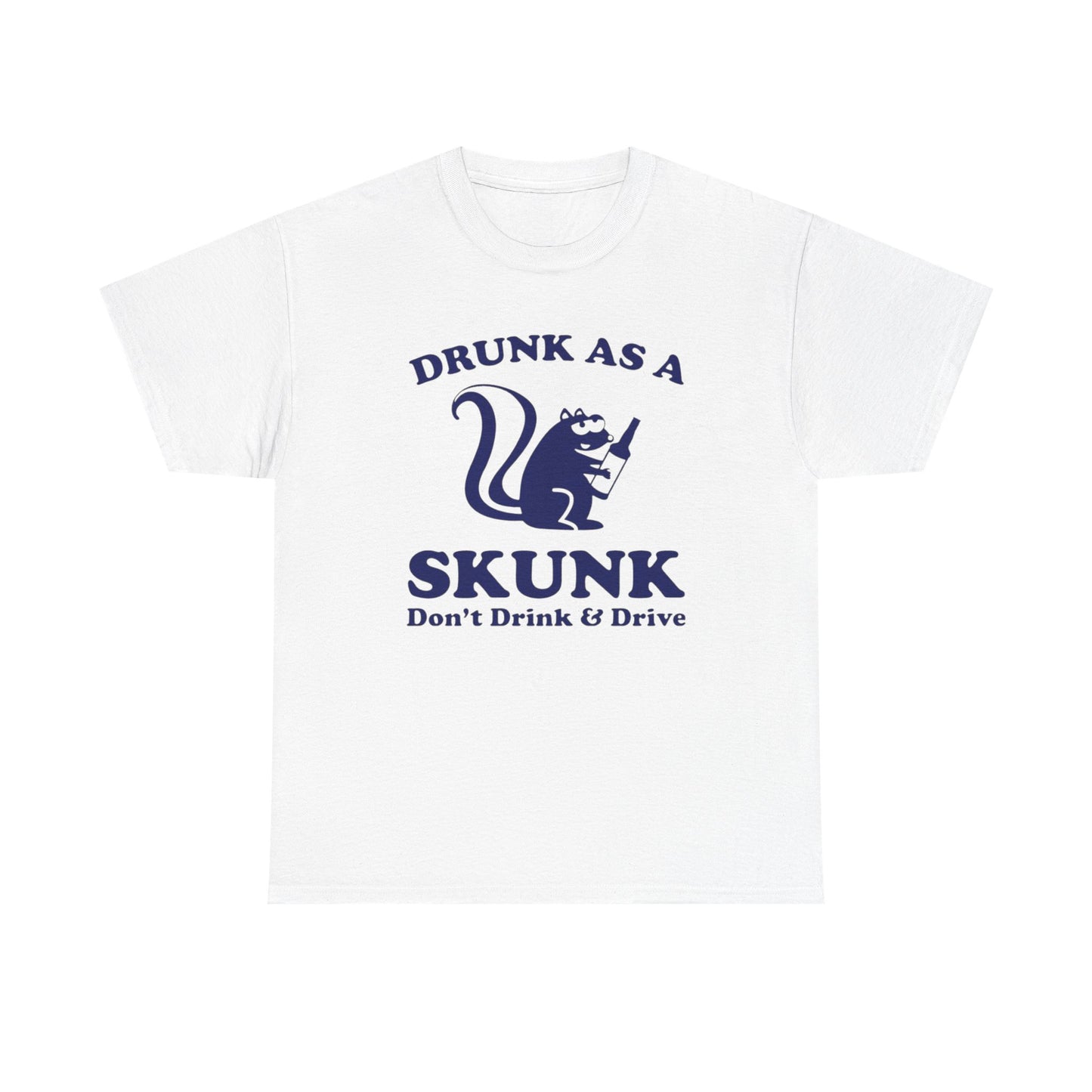 Drunk As A Skunk Graphic T Shirt Funny Jokes Hilarious Comedy Unisex