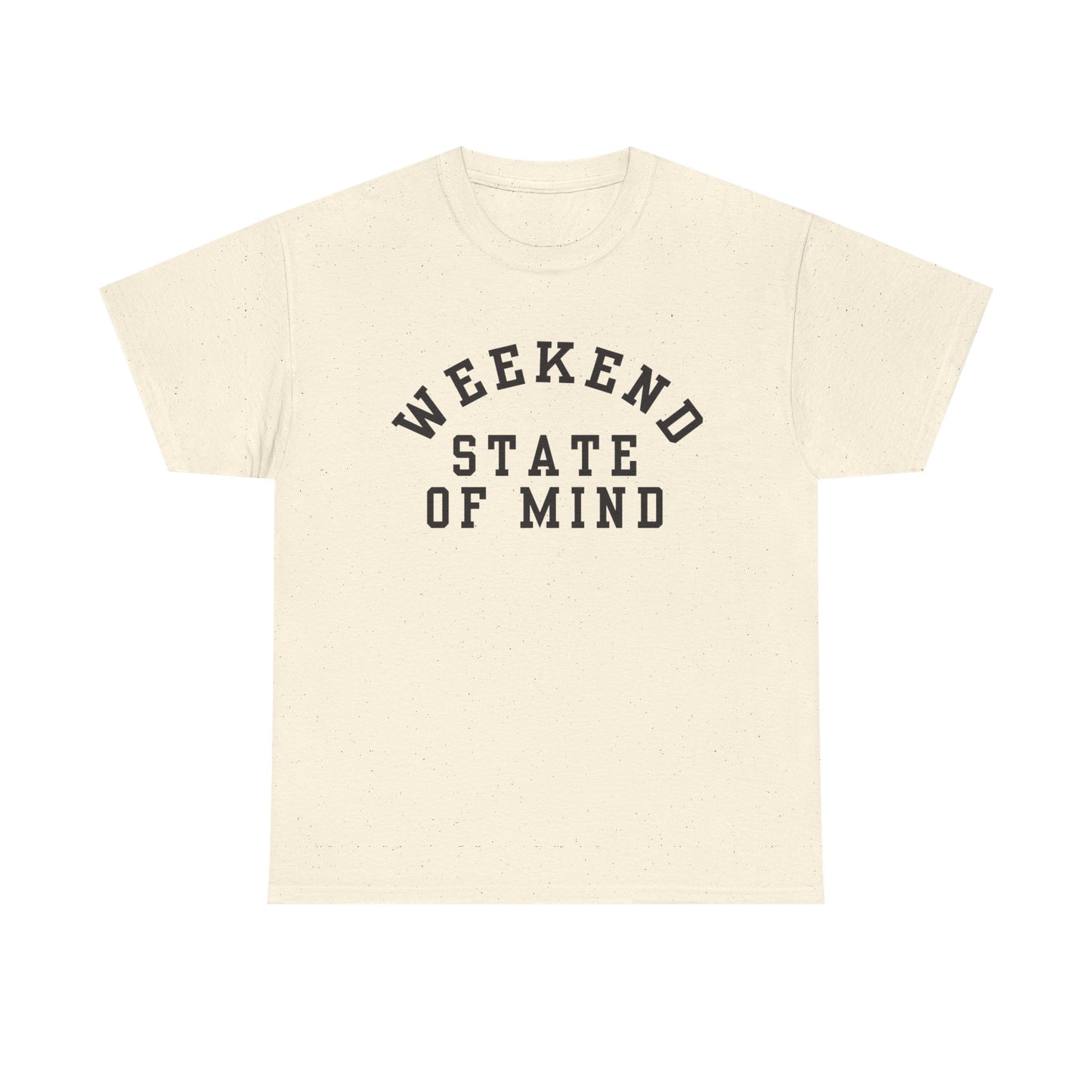 Weekend State Of Mind Graphic T Shirt NEW ADULT Unisex Heavy Cotton Tee