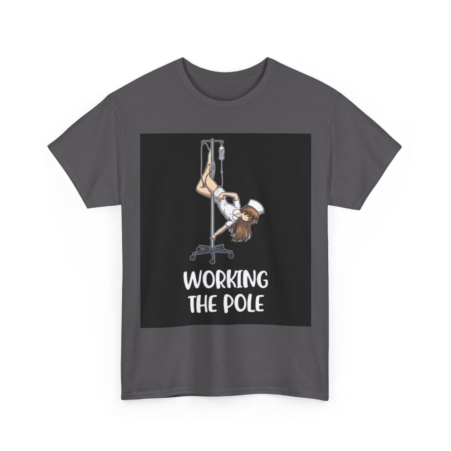 Nurse Working The Pole Funny Graphic T Shirt Doctor Unisex Heavy Cotton Tee