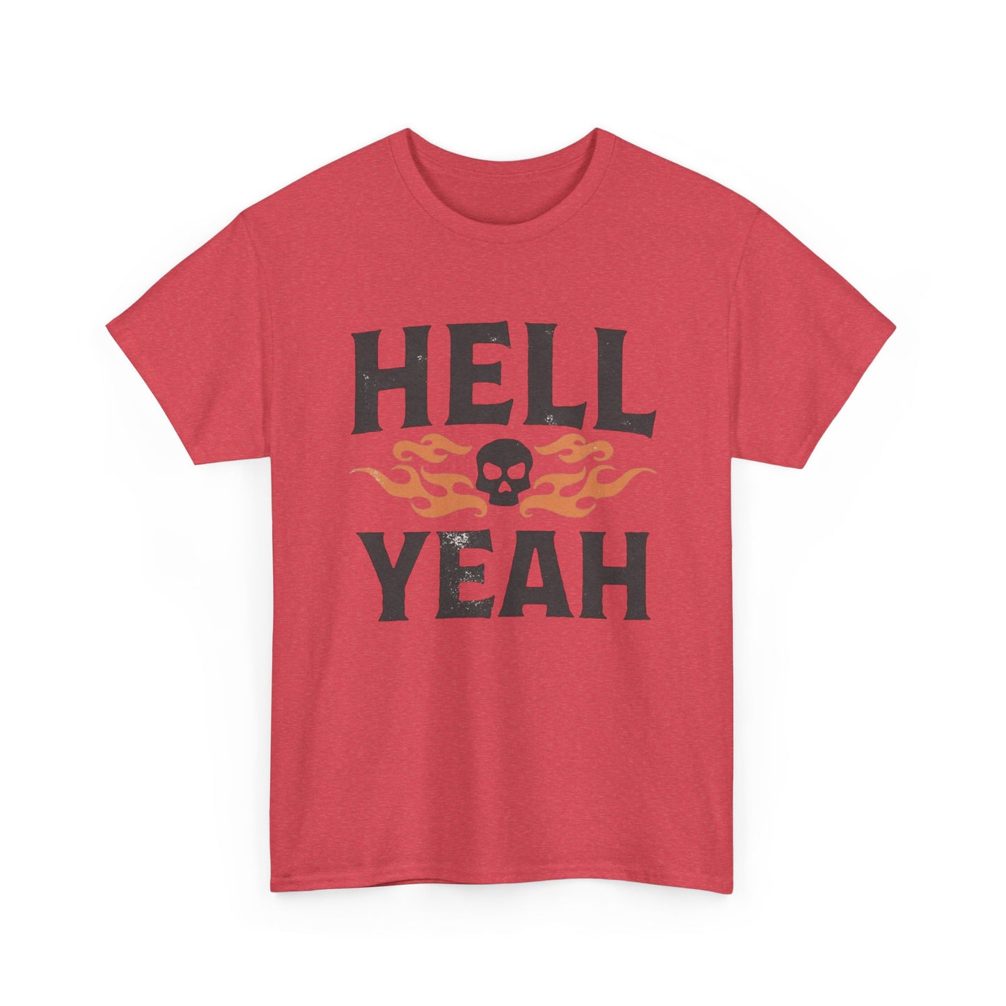 Hell Yeah T Shirt Unisex Heavy Cotton Tee