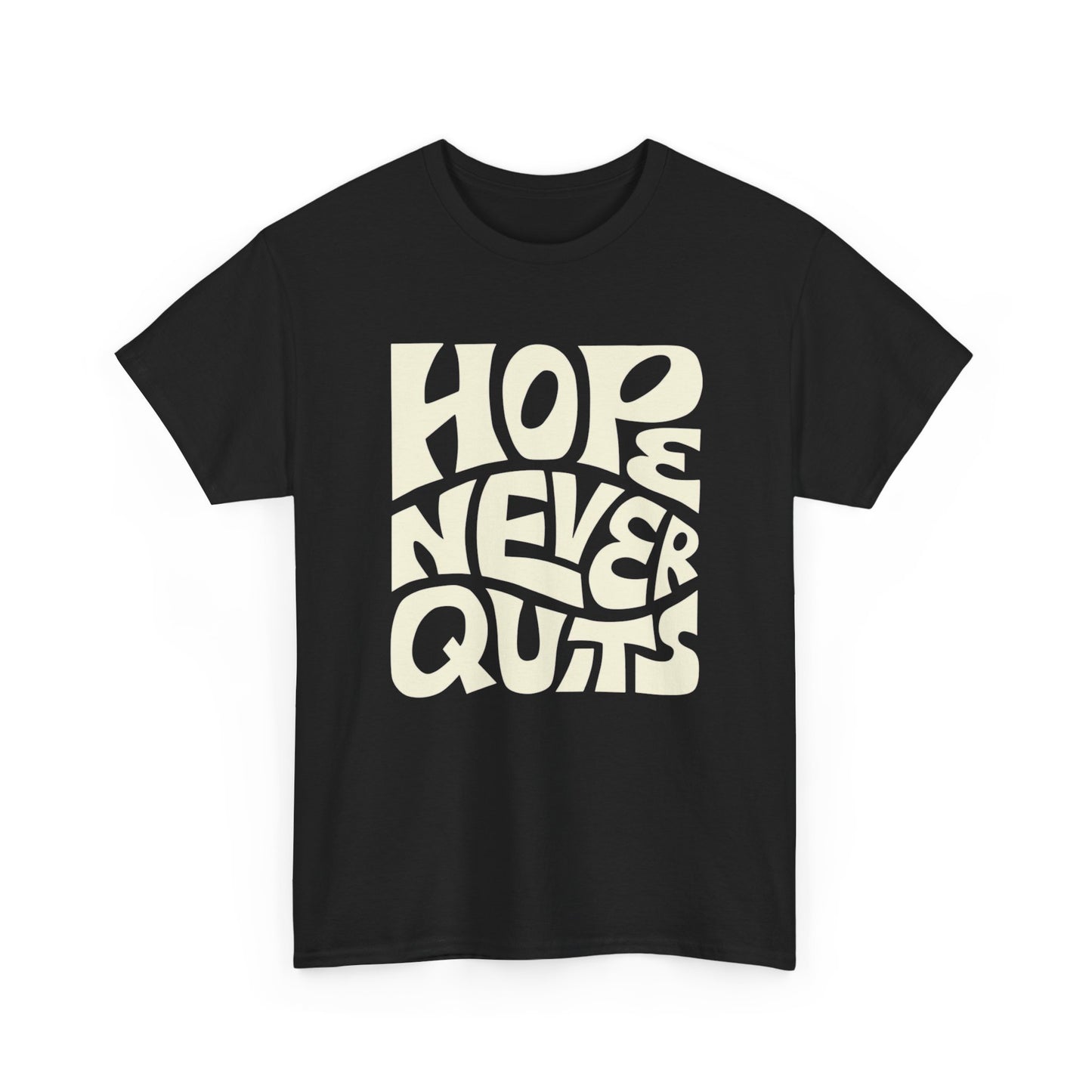 Hope Never Quits Graphic T Shirt NEW ADULT TEE VINTAGE