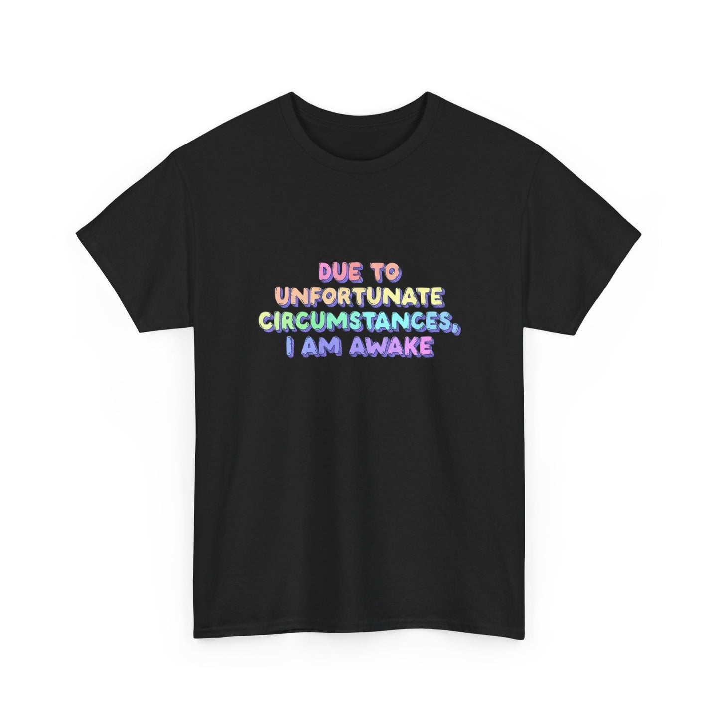 I Am Awake Funny Jokes Sarcasm Graphic T Shirt NEW ADULT Unisex Heavy Cotton Tee