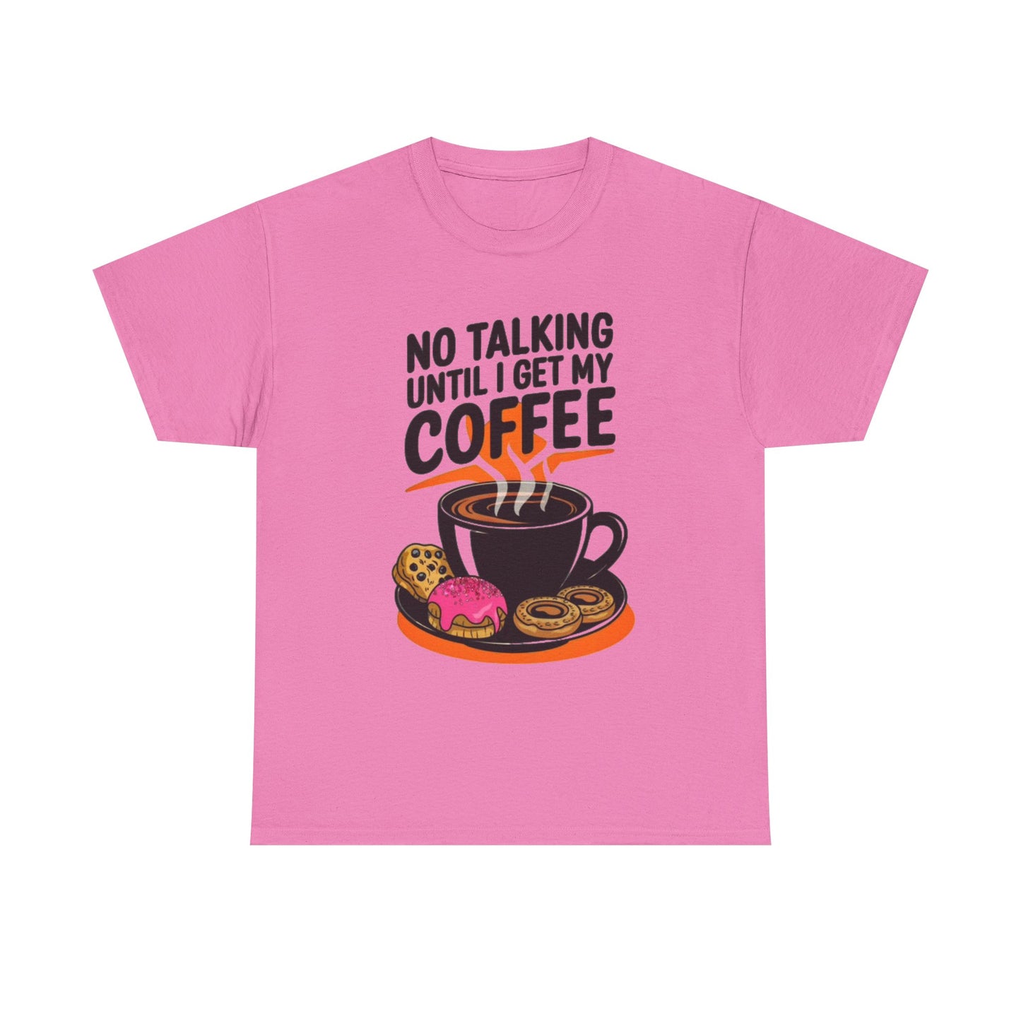 Not Talking Until I Get My Coffee Funny Graphic T Shirt Unisex Heavy Cotton Tee