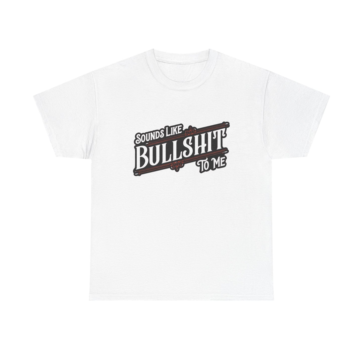 Sounds Like Some Bs To Me Funny Graphic T Shirt Unisex Heavy Cotton Tee