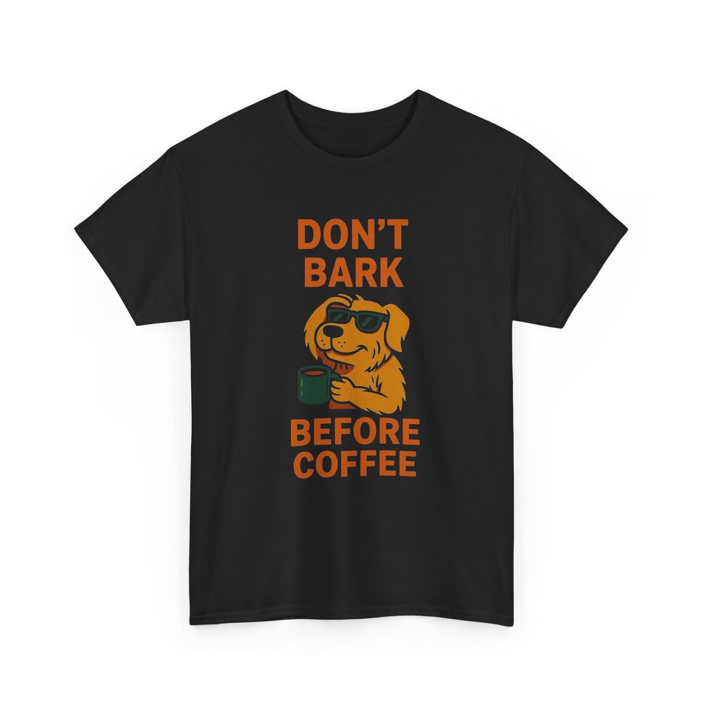 Don't Bark Before Coffee Graphic T Shirt Unisex Heavy Cotton Tee