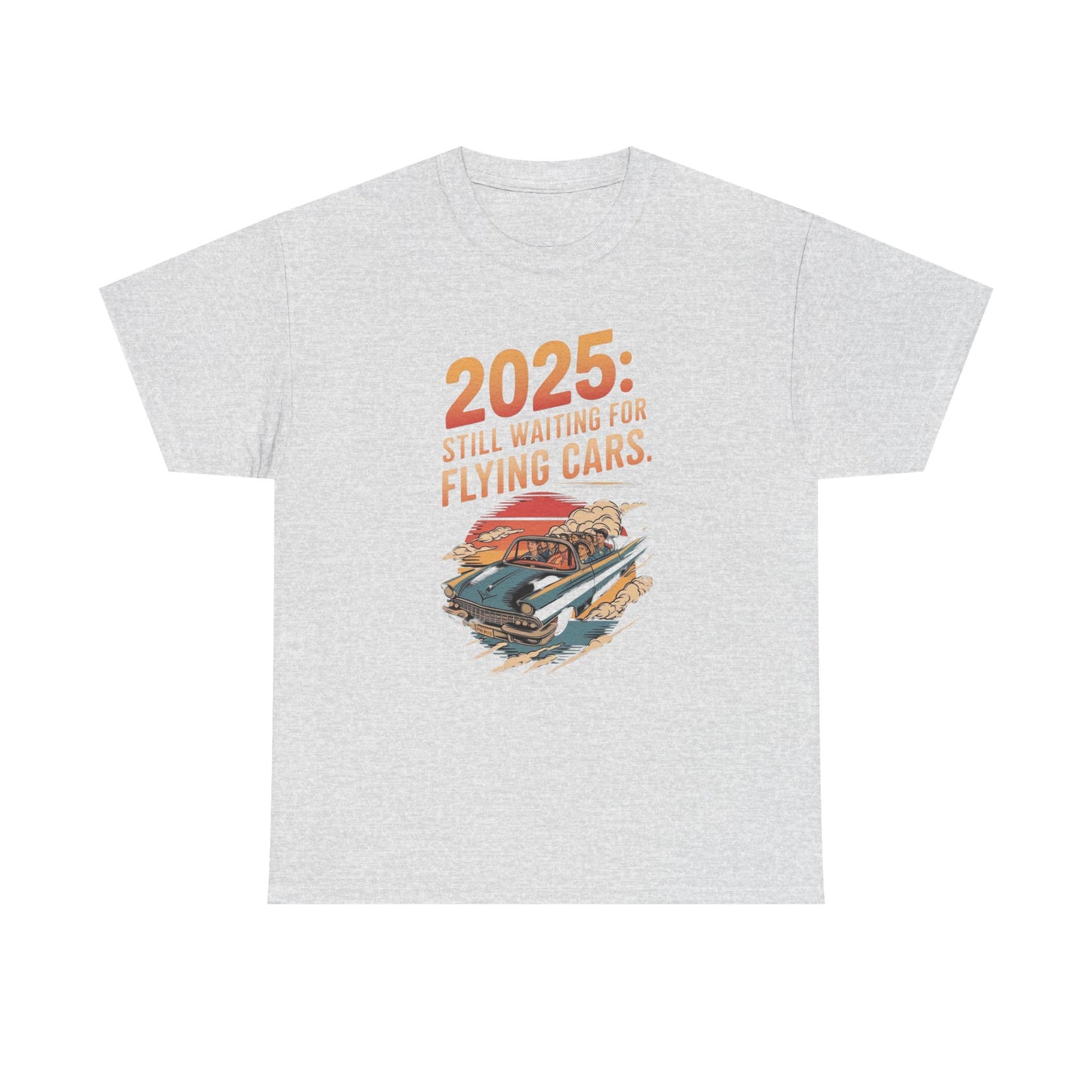Still Waiting On Flying Cars Funny Future T Shirt Unisex Heavy Cotton Tee