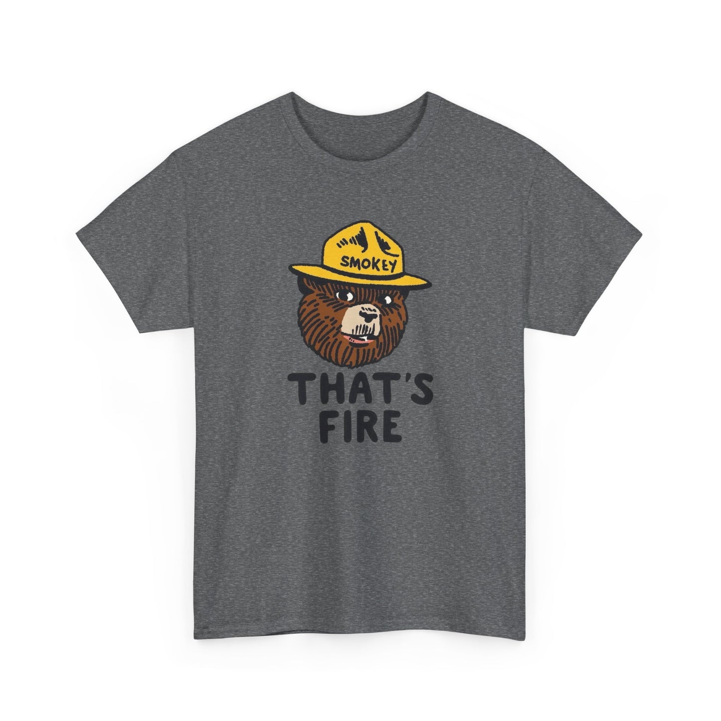 That's Fire Smokey The Bear Graphic T-Shirt Gift NEW Unisex Heavy Cotton Tee