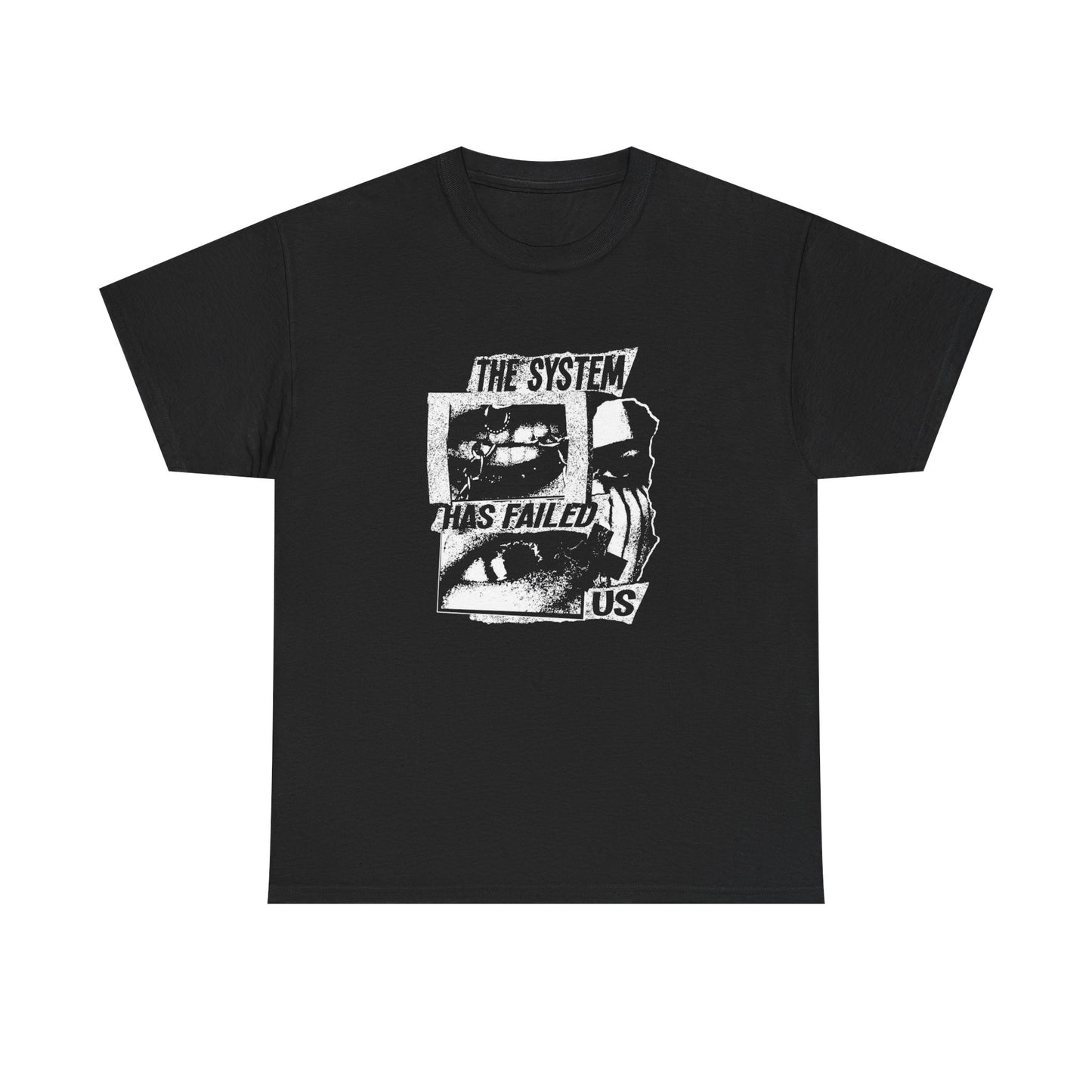 The System Has Failed Us Graphic T Shirt ADULT NEW Heavy Cotton Tee