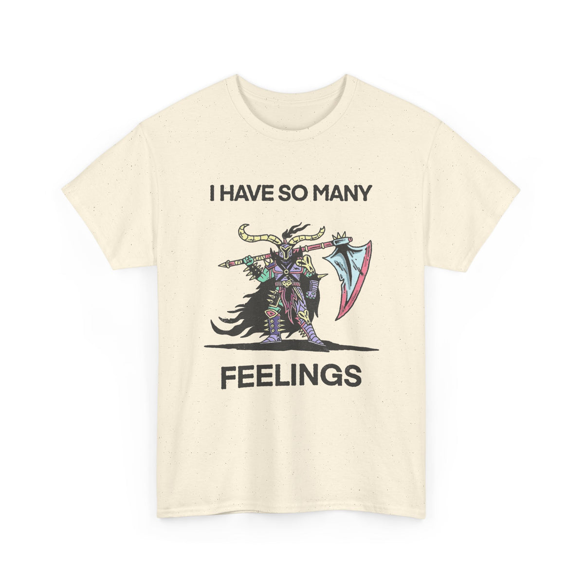 I Have So Many Feelings Funny Medieval Graphic T Shirt Men's Heavy Cotton Tee