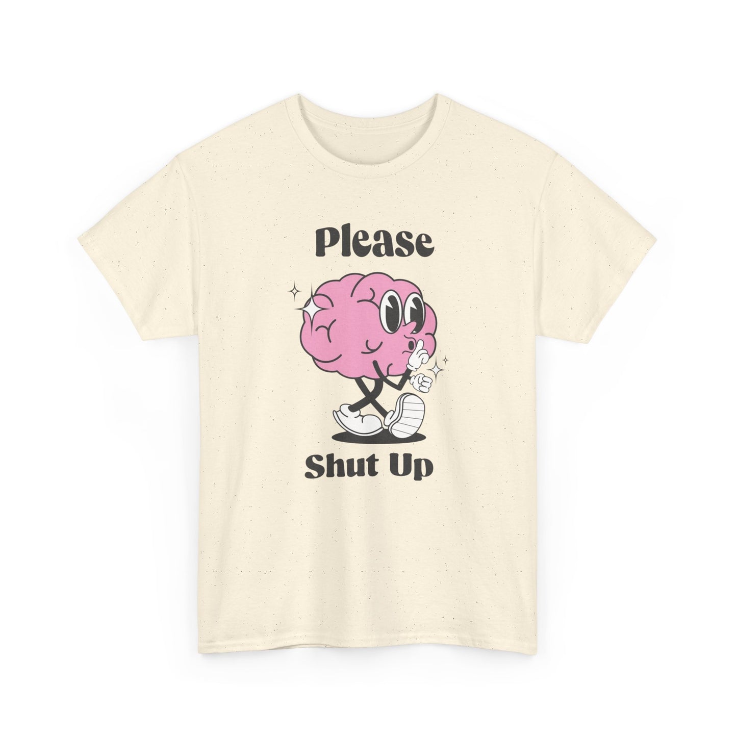 Please Shut Up Funny Graphic T Shirt Unisex Heavy Cotton Tee