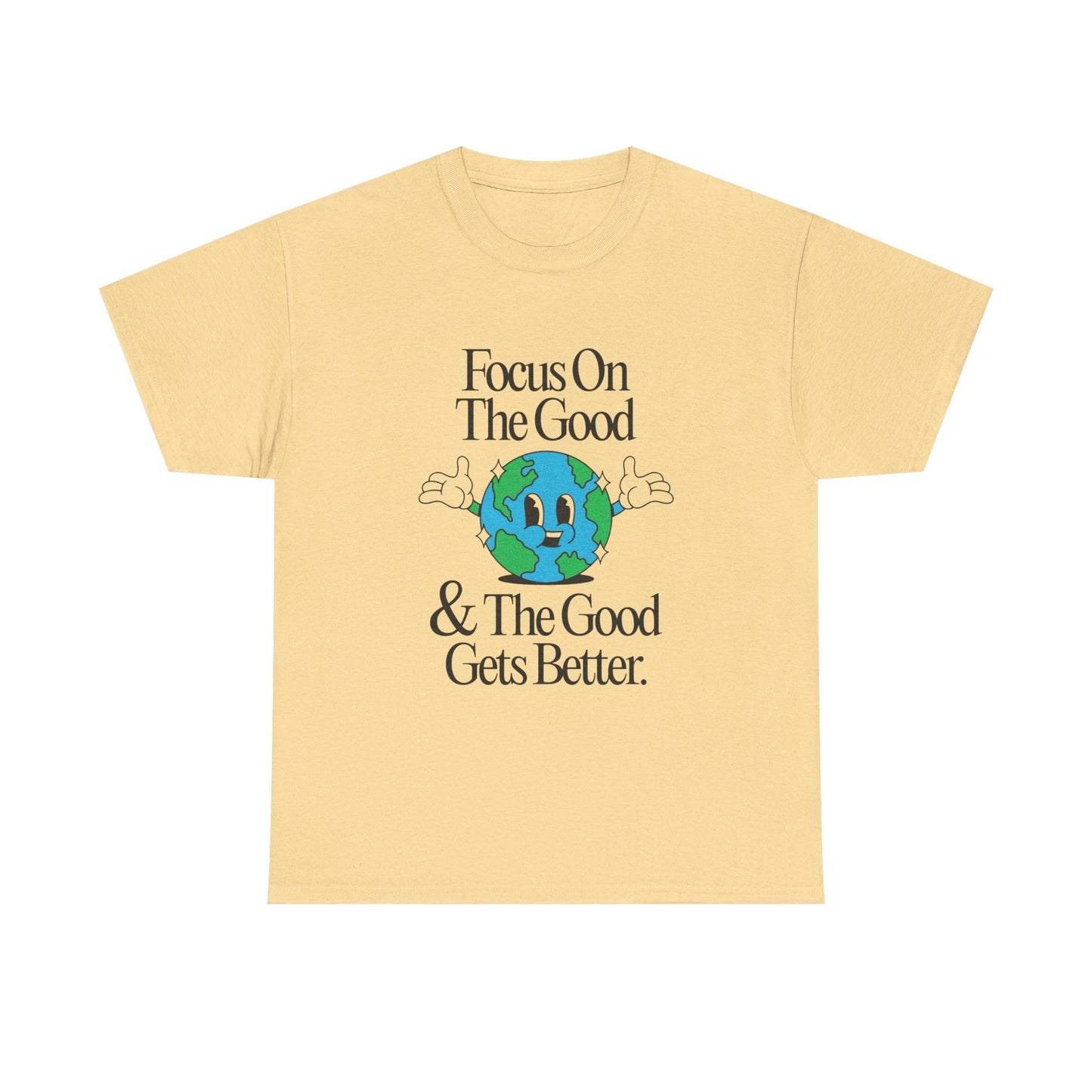 Earth Focus On The Good Graphic T Shirt Unisex Heavy Cotton Tee