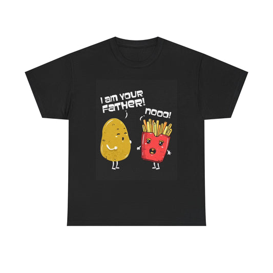 I Am Your Father French Fries Shirt Funny Comedy Gift Unisex Heavy Cotton Tee